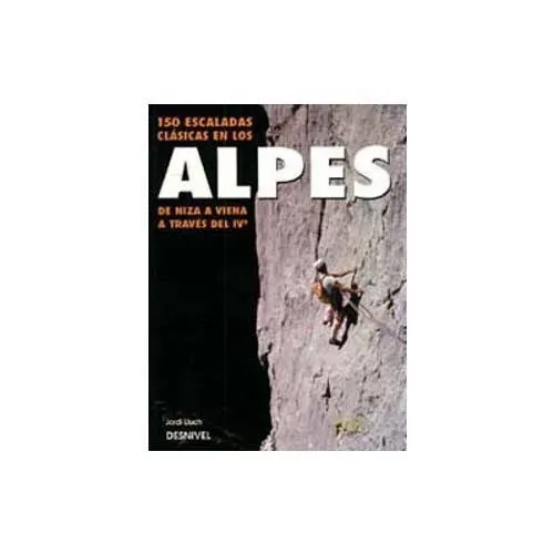 ed. desnivel 150 Escaladas Clásicas en los Alpes